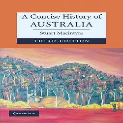 A Concise History of Australia (Cambridge Concise Histories):  9780521735933: Macintyre, Stuart: Books - Amazon.com